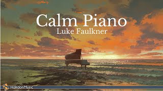 Piano Solo  Calm Piano Music Luke Faulkner [upl. by Past]