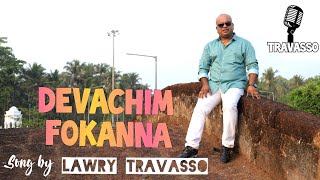 DEVACHIM FOKANNA Goan Konkani NEW Song by LAWRY TRAVASSO  Goa Konkani Songs 2021 [upl. by Kiryt]