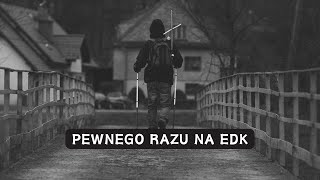 Pewnego razu na EDK [upl. by Gilles]