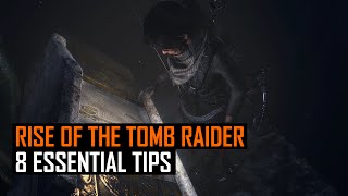 8 Essential Tips for Rise of the Tomb Raider [upl. by Gardiner674]