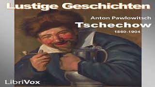 Lustige Geschichten  Anton Chekhov  Humorous Fiction Single Author Collections  Audiobook  13 [upl. by Justis]