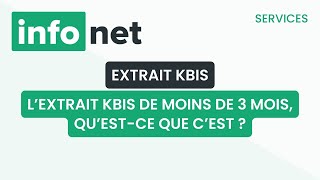 L’extrait Kbis de moins de 3 mois qu’estce que c’est  définition aide lexique explication [upl. by Pitchford]