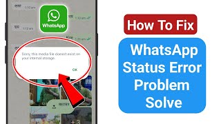 How to Fix Sorry this media file doesnt exist on your internal Storage WhatsApp 2024 [upl. by Linker]