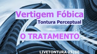 Tratamento da Vertigem Fóbica  Tontura Perceptual [upl. by Bastian993]