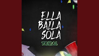 Ella Baila Sola Tribal [upl. by Rafaelof]