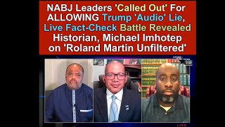 NABJ Leaders Called Out For ALLOWING Trump Audio Lie Live FactCheck Battle Revealed [upl. by Ydeh]