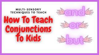 How To Teach Conjunctions To Kids In A MultiSensory Way [upl. by Simmie]