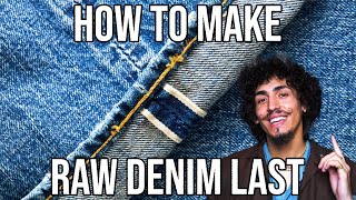 HOW TO MAKE RAW SELVEDGE DENIM JEANS LAST BETTER FADES [upl. by Watt]