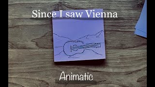 Since I saw Vienna post it note animatic [upl. by Enrico181]