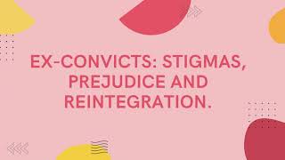 Ex Convicts Stigmas prejudice and reintegration [upl. by Giacinta]