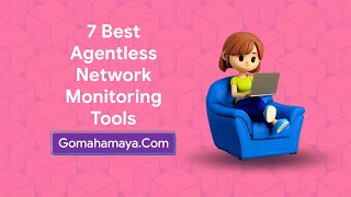 7 Best Agentless Network Monitoring Tools [upl. by Nnave592]