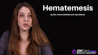 Hematemesis  MyEMCert EMCert Module Mastery [upl. by Yelyak]