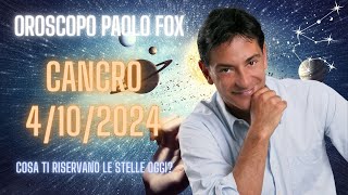 Cancro ♋️ LOroscopo di Paolo Fox  4 Ottobre 2024  I granchi hanno le chele [upl. by Eintruok]