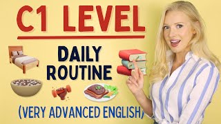 YES its possible  Daily Routine at C1 Advanced Level of English [upl. by Dymoke]