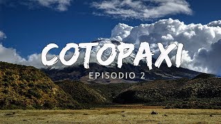 Cotopaxi Ecuador Bucketlist Episodio 2 [upl. by Gilda]