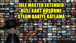 Idle Master Extended Hızlı Kart Düşürme Steam Bakiye Katlama  1 [upl. by Nylhtiak]