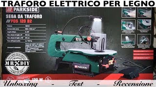 seghetto da traforo per legno Parkside Lidl PDS 120 B2 Seghetto oscillante Traforo elettrico [upl. by Lenoyl277]