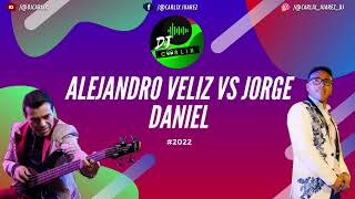 ALEJANDRO VELIZ VS JORGE DANIEL 2022  Djcarlix [upl. by Ninnahc]