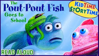 THE POUTPOUT FISH GOES TO SCHOOL  Kindergarten Books for Kids  Fish Book Read Aloud [upl. by Notse]