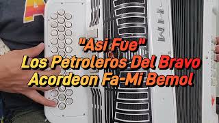 Asi FueLos Petroleros Del BravoAcordeon FaMi Bemol [upl. by Aylward]