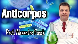 ANTICORPOS  PROF ALEXANDRE FUNCK [upl. by Esyak879]