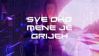 Colonia  Sve oko mene je grijeh Official lyric video [upl. by Nalhsa151]