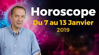 Horoscope de la semaine du 7 JANVIER 2019 [upl. by Enyrehtak357]