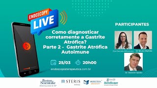 Como diagnosticar corretamente a gastrite atrófica Parte 2  Gastrite Atrófica Autoimune [upl. by Marucci]