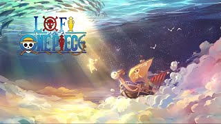 One Piece 🏴‍☠️ Lofi HipHop best calm and relaxing Mix  Lofi Culture One Piece ⚓️ [upl. by Aitel]