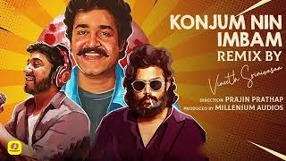 Konjum Nin Imbam  Thalavattom  Remix Song  Vineeth Sreenivasan  Prajin Prathap  AANN [upl. by Legnalos]