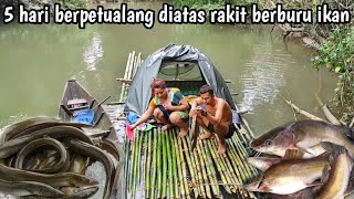 5 hari berpetualang di atas rakit panen ikan sungai kalimantan [upl. by Ellwood]