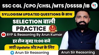 SELECTION वाली PRACTICE 8 SSC CGLCHSLCPOMTSDSSSBIB  Unique Approach  REASONING BY ARUN SIR [upl. by Schreibman]