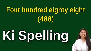 Four hundred eighty eight spelling  Four hundred eighty eight spellingChar sau atthasi ki spelling [upl. by Ahmed]