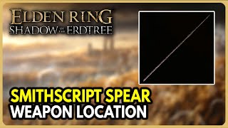 Elden Ring DLC  How to Get Smithscript Spear Location [upl. by Zora181]