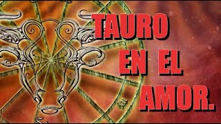 TAURO EN EL AMOR  COMO CONQUISTAR AL SIGNO TAURO [upl. by Yale217]