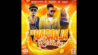 Musicologo X Secreto X Gailen La Moyeta  De Naranja Remix [upl. by Curtis]