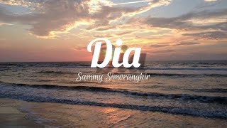 Dia  Sammy Simorangkir Lirik [upl. by Sualohcin]