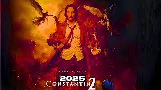 Constantine 2 Trailer 2024🔥👿 – Keanu Reeves Returns Plot Cast Release Date amp Morequot 🔥👿 [upl. by Karisa]