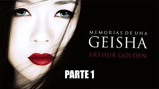 Memorias de una geisha  audiolibro en Castellano  Parte 1 [upl. by Eileme168]