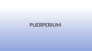 Puerperium [upl. by Musihc677]