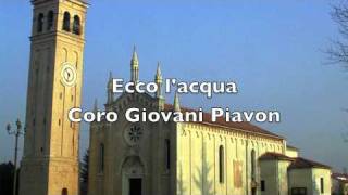 Ecco lacqua  Coro Giovani Piavon [upl. by Giefer109]