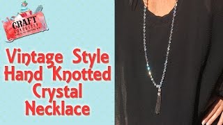 Vintage Style Hand Knotted Crystal Necklace [upl. by Ongun919]