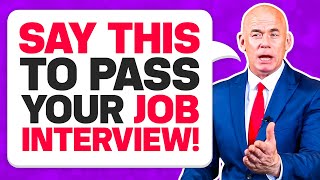 WHAT TO SAY IN AN INTERVIEW 8 BEST THINGS to SAY in a JOB INTERVIEW to PASS INTERVIEW TIPS [upl. by Ettenor423]