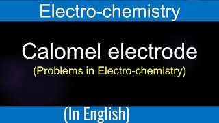 Problems in Electrochemistry I Concentration cell I Calomel electrode I Electrode potential [upl. by Aranat206]