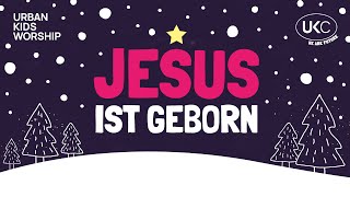 Jesus ist geboren – Urban Kids Worship Offizielles Lyricvideo [upl. by Mchugh]