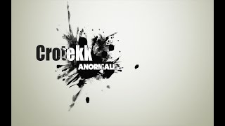 Crotekk  Anormalie [upl. by Silber]