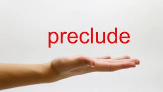 How to Pronounce preclude  American English [upl. by Ahasuerus7]