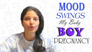 Mood Swings During My Baby Boy Pregnancy प्रेग्नेंसी के दौरान मुझे कैसे मूड स्विंग आते थे [upl. by Aremus146]