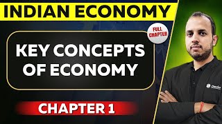 Key Concepts of Economy FULL CHAPTER  Indian Economy Chapter 1  UPSC Preparation [upl. by Brew]