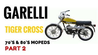 Garelli Tiger Cross Moped 70s amp 80s Motorcycles Part 2 [upl. by Cathie]